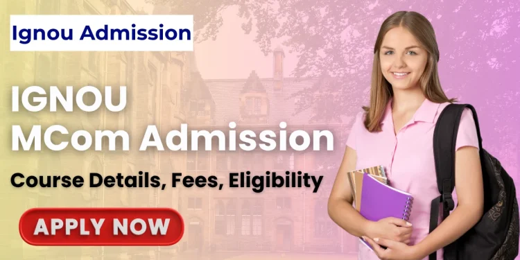 IGNOU MCom Admission